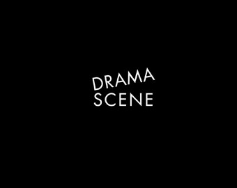 DRAMA SCENE